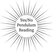 Load image into Gallery viewer, Yes/No Pendulum Reading
